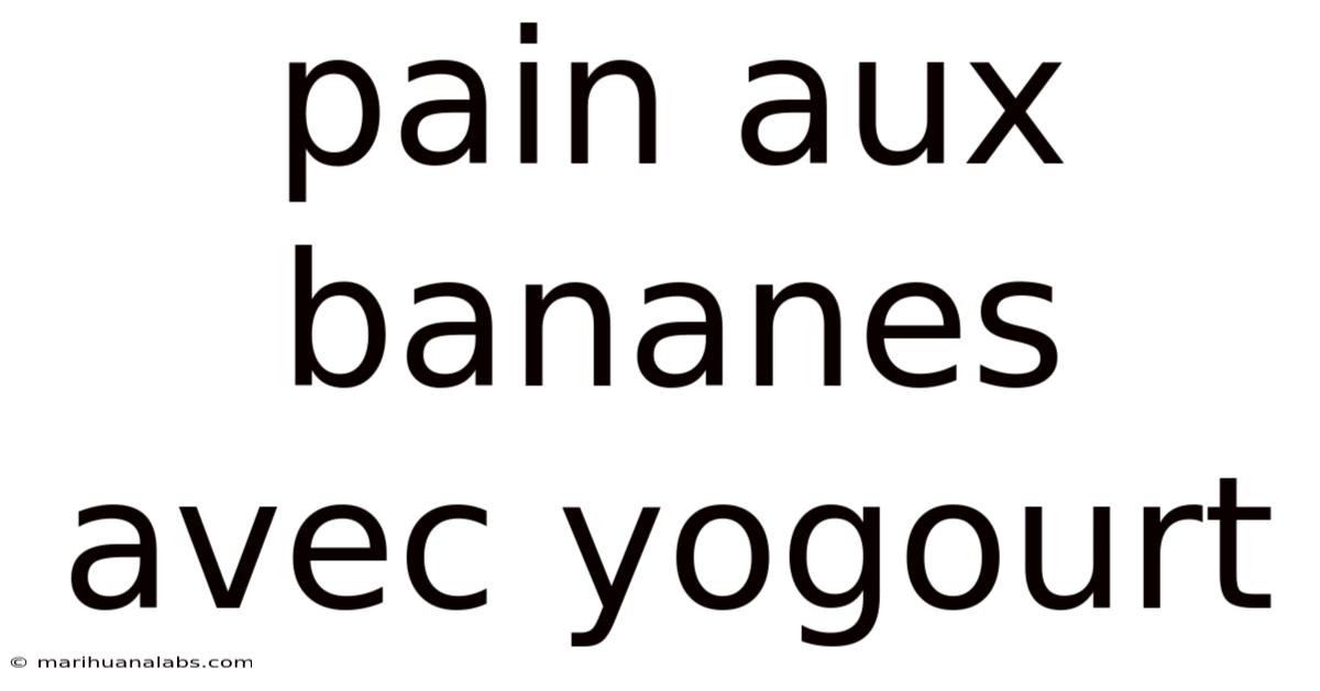 Pain Aux Bananes Avec Yogourt