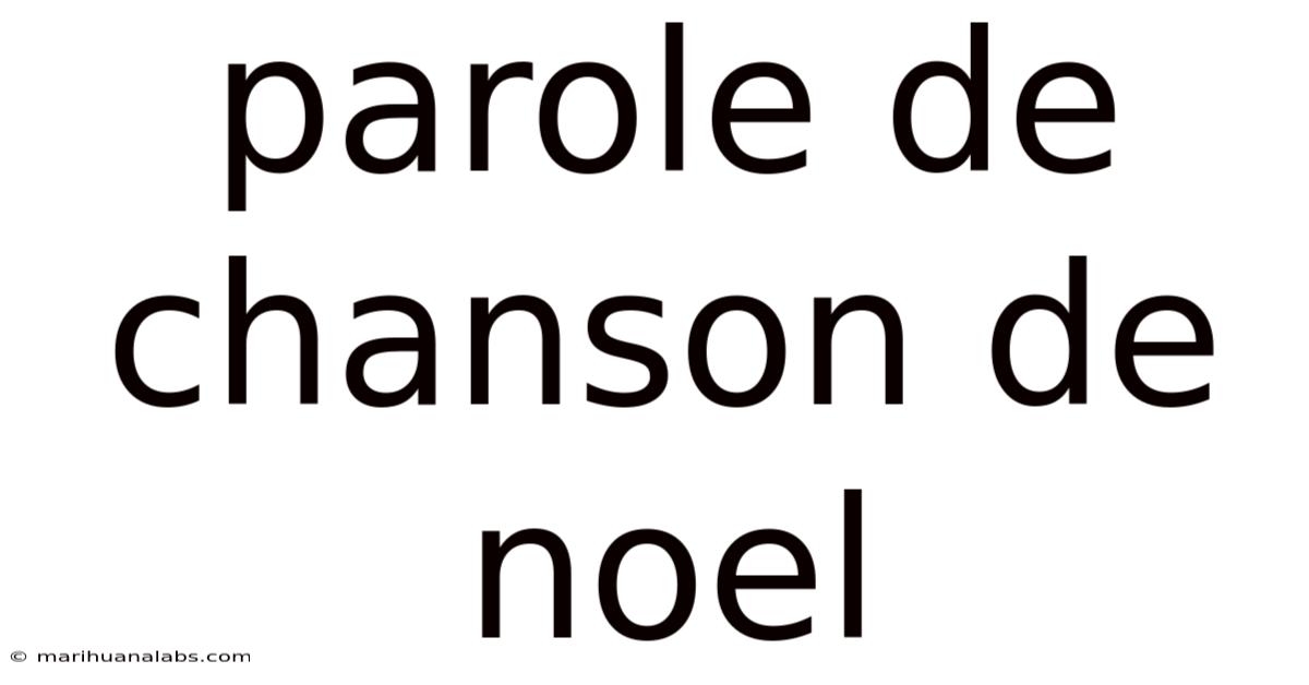 Parole De Chanson De Noel