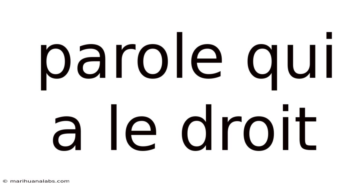 Parole Qui A Le Droit