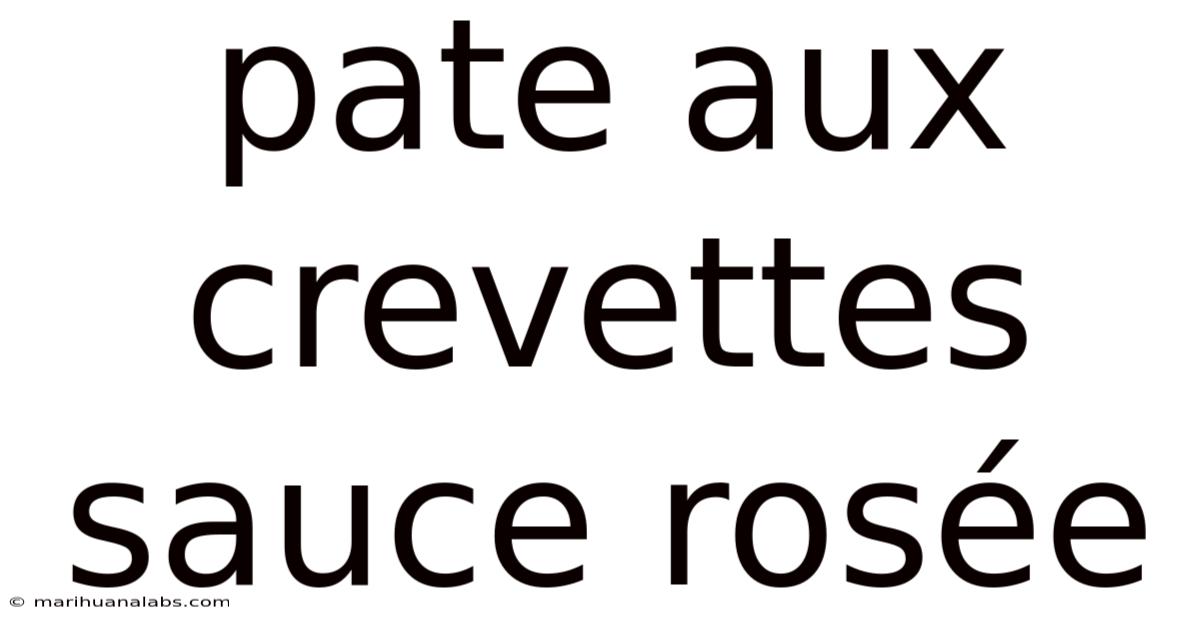 Pate Aux Crevettes Sauce Rosée