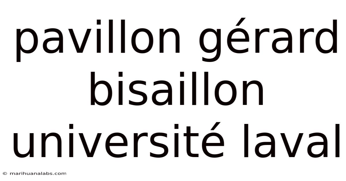 Pavillon Gérard Bisaillon Université Laval