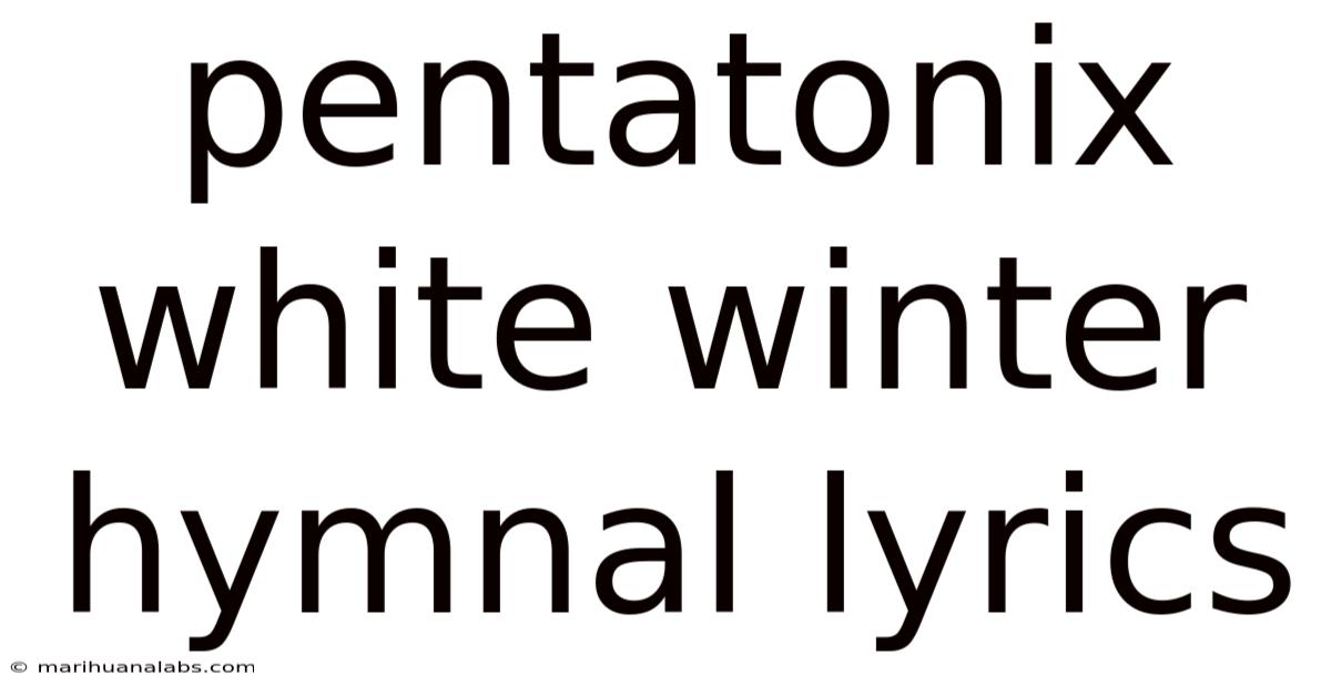 Pentatonix White Winter Hymnal Lyrics