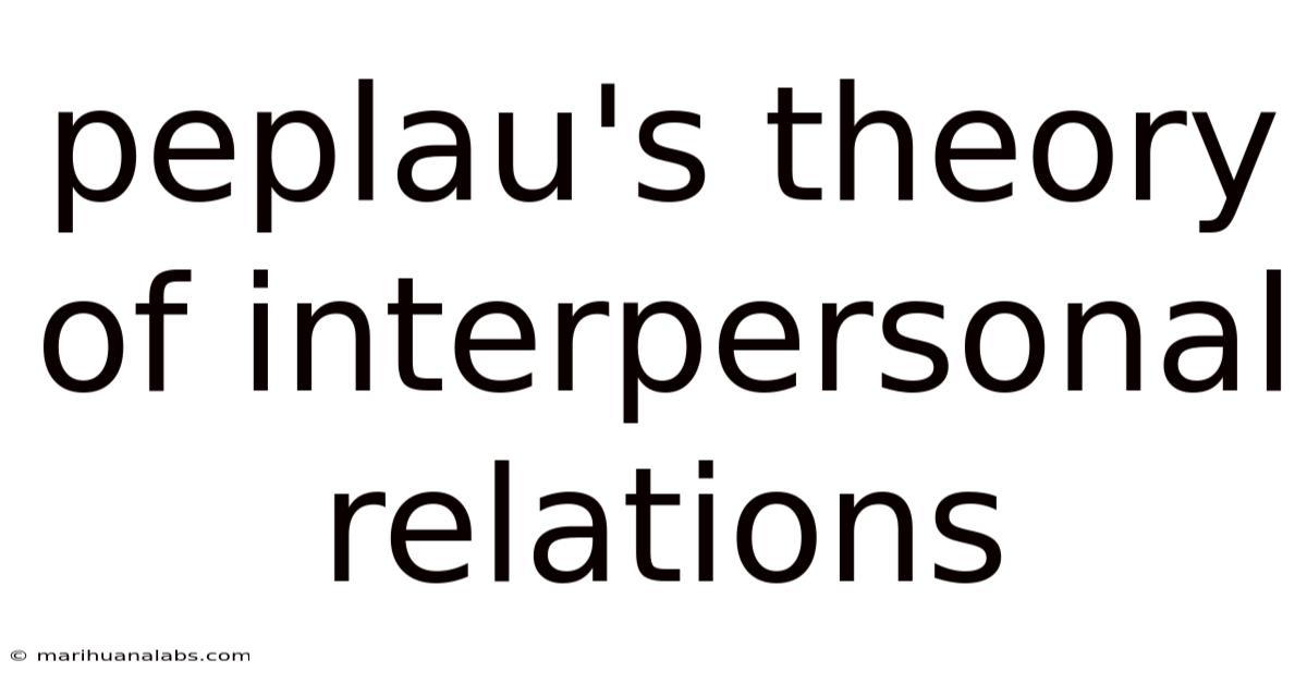 Peplau's Theory Of Interpersonal Relations