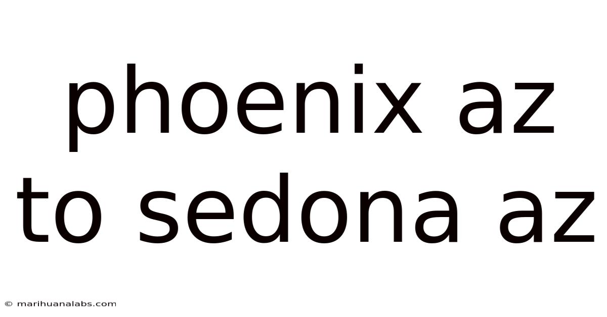 Phoenix Az To Sedona Az