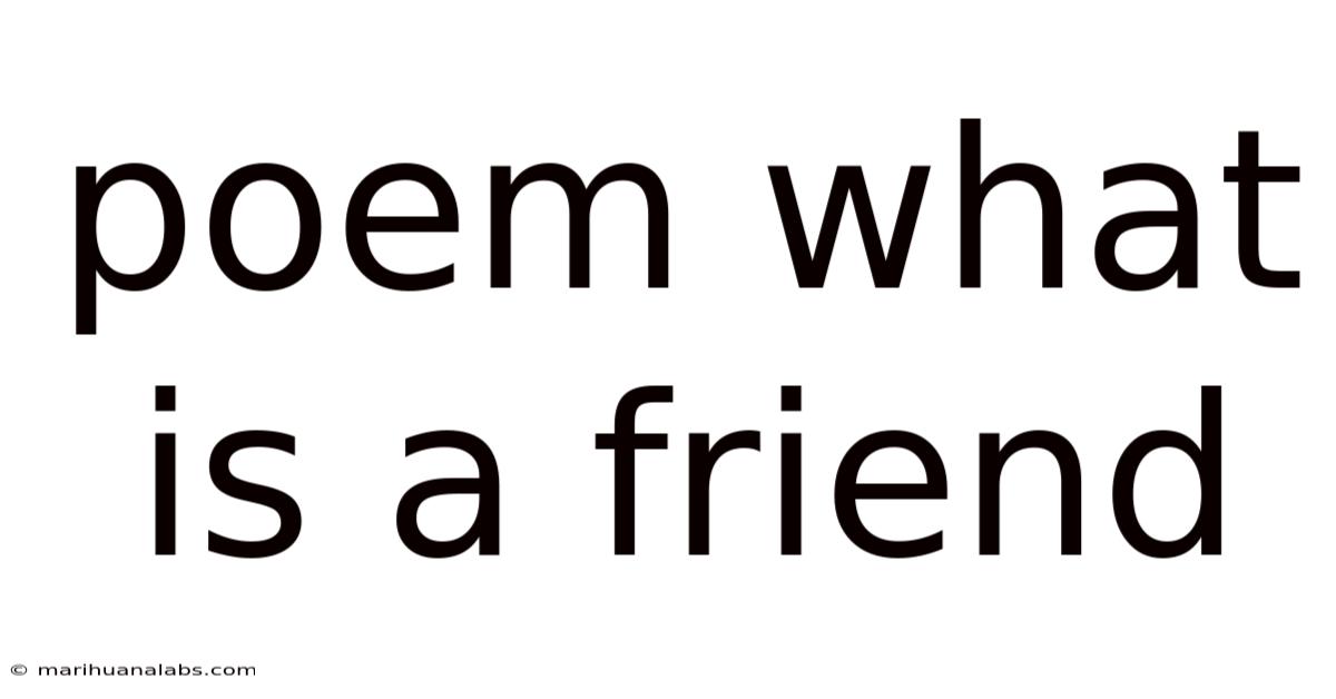 Poem What Is A Friend