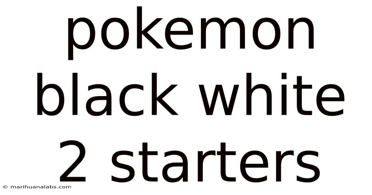 Pokemon Black White 2 Starters