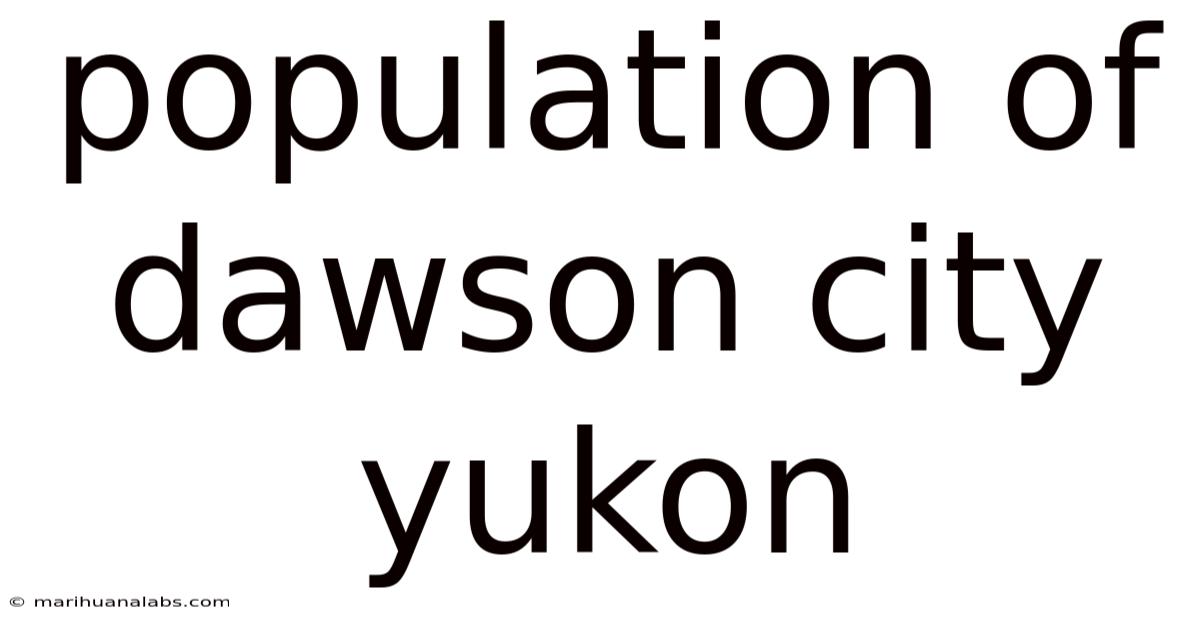 Population Of Dawson City Yukon