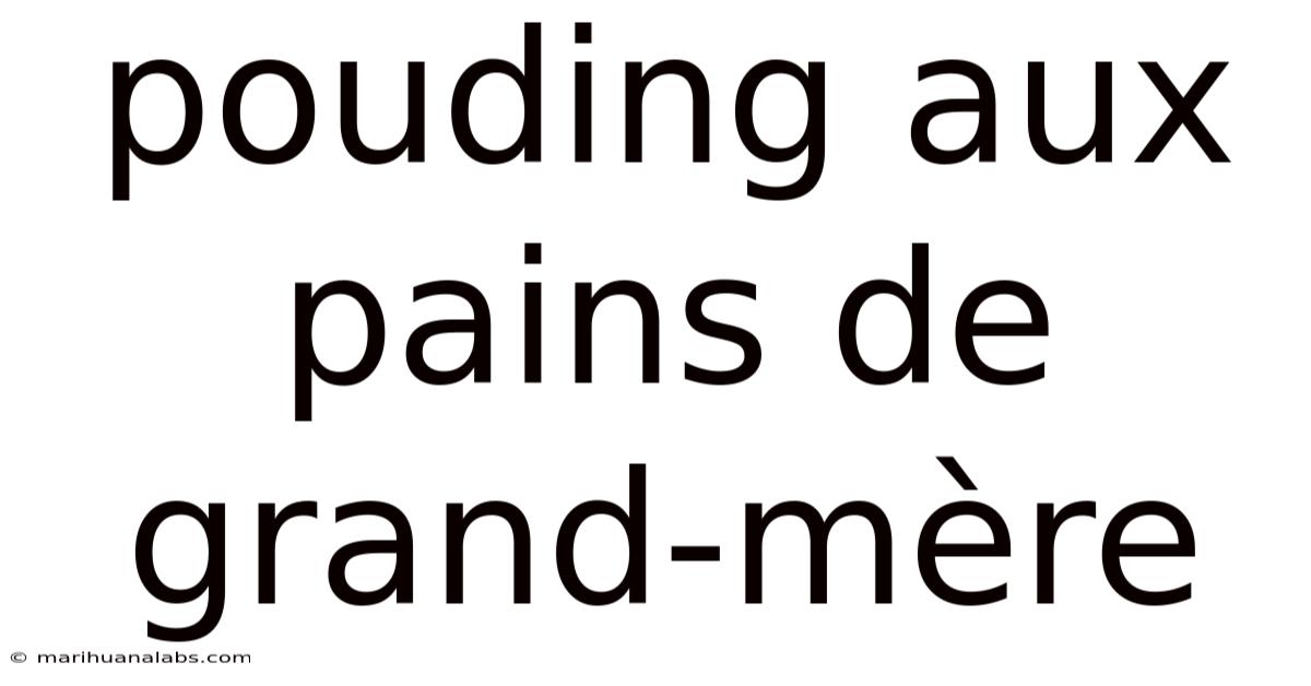 Pouding Aux Pains De Grand-mère