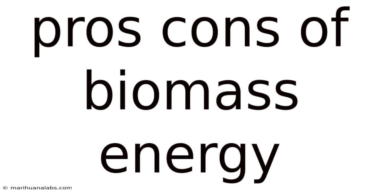 Pros Cons Of Biomass Energy