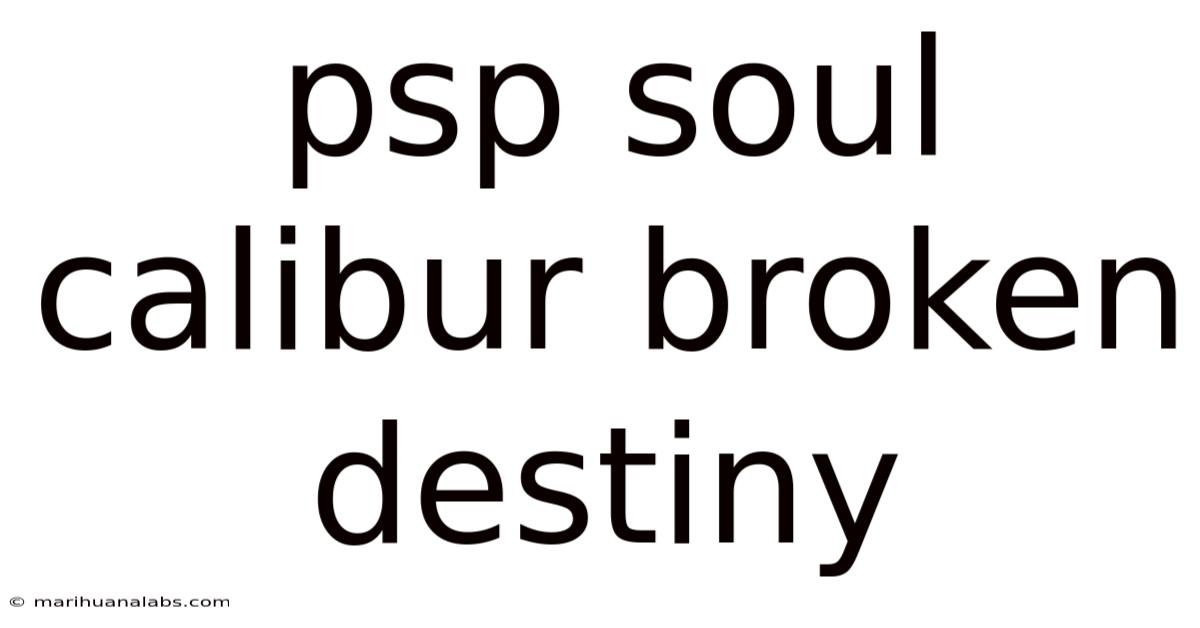 Psp Soul Calibur Broken Destiny