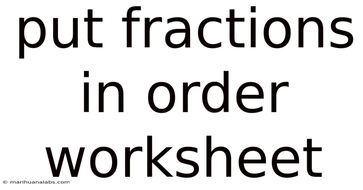 Put Fractions In Order Worksheet