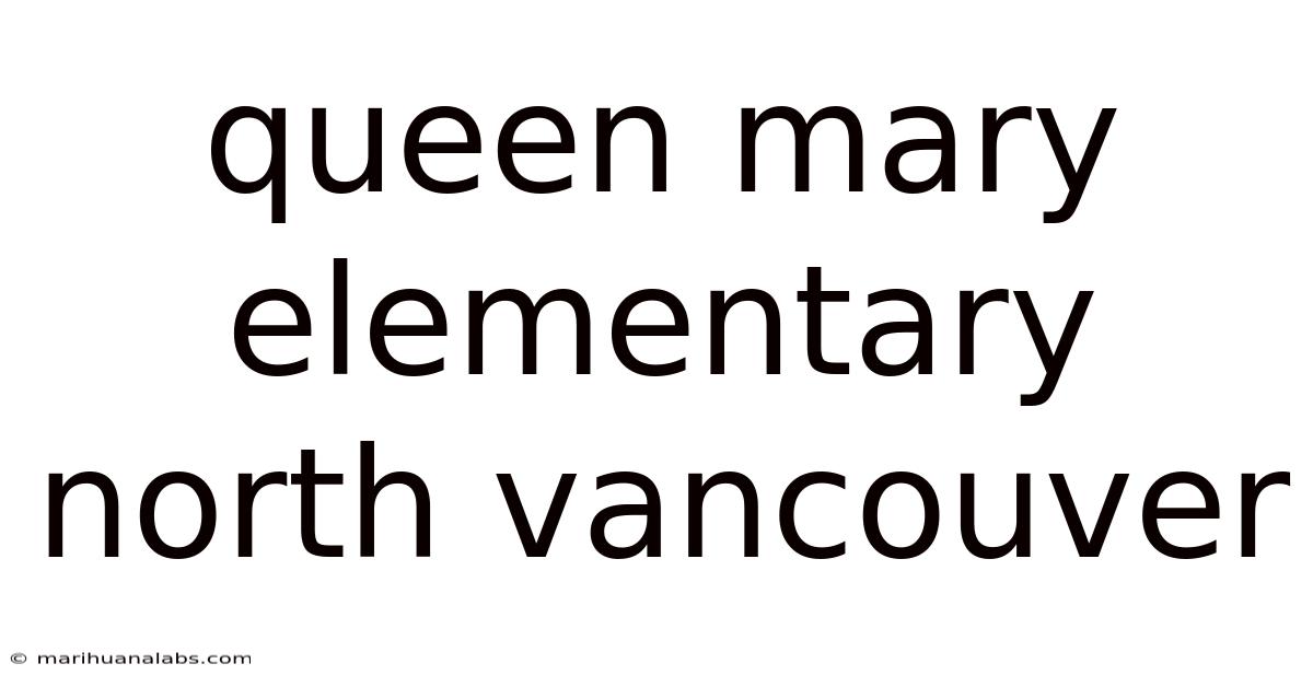 Queen Mary Elementary North Vancouver
