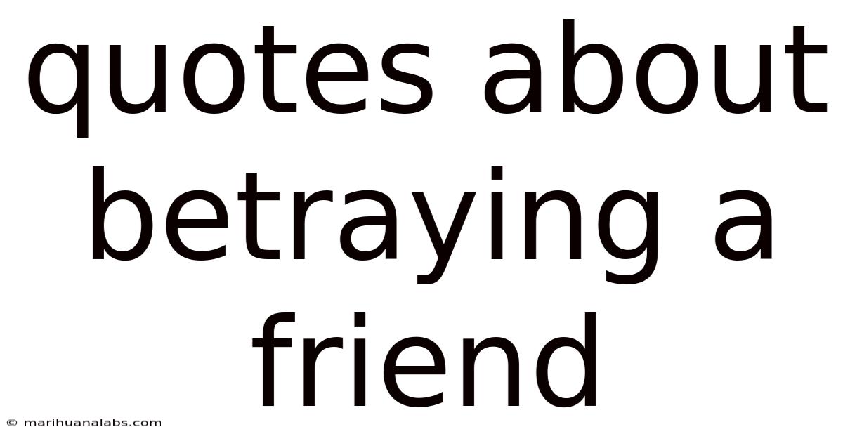 Quotes About Betraying A Friend
