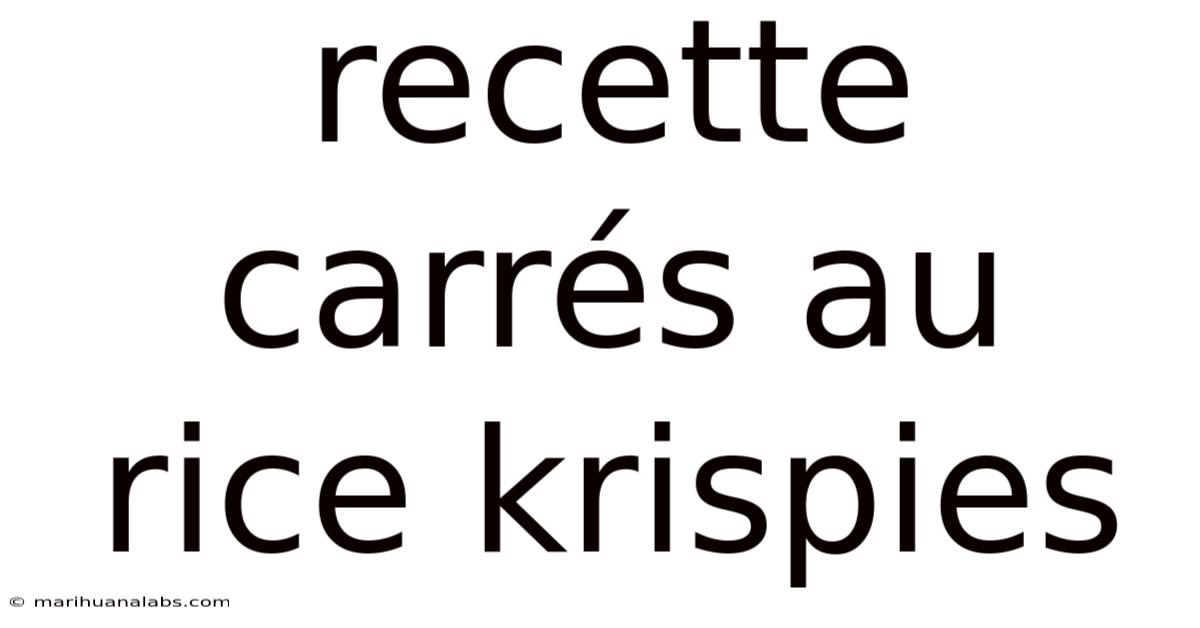 Recette Carrés Au Rice Krispies