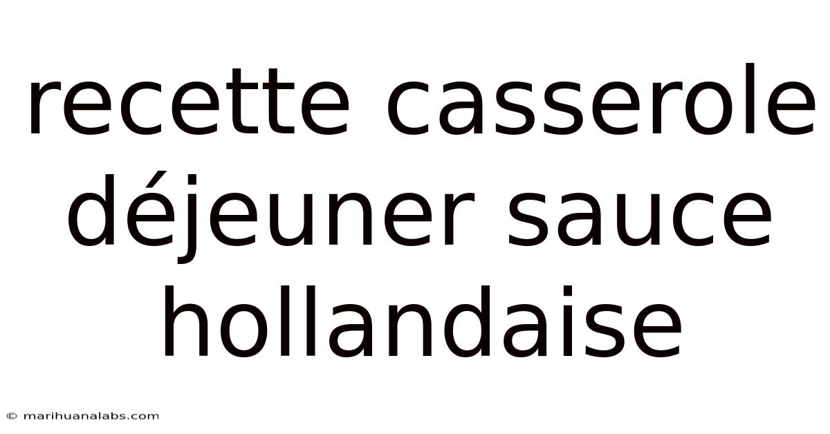 Recette Casserole Déjeuner Sauce Hollandaise