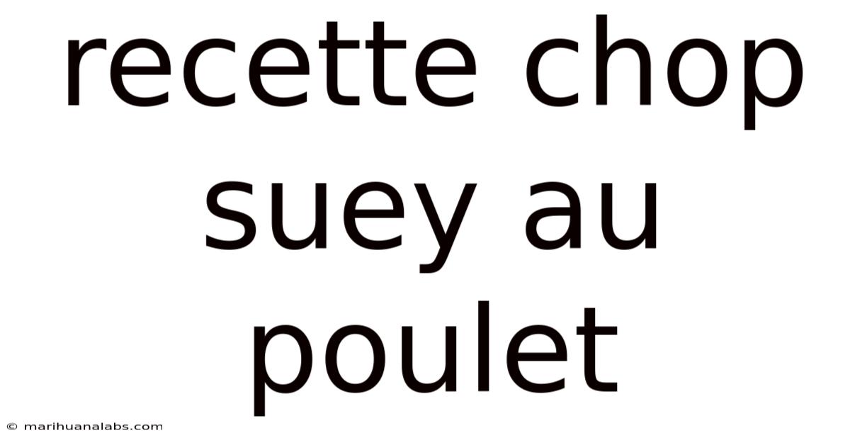 Recette Chop Suey Au Poulet