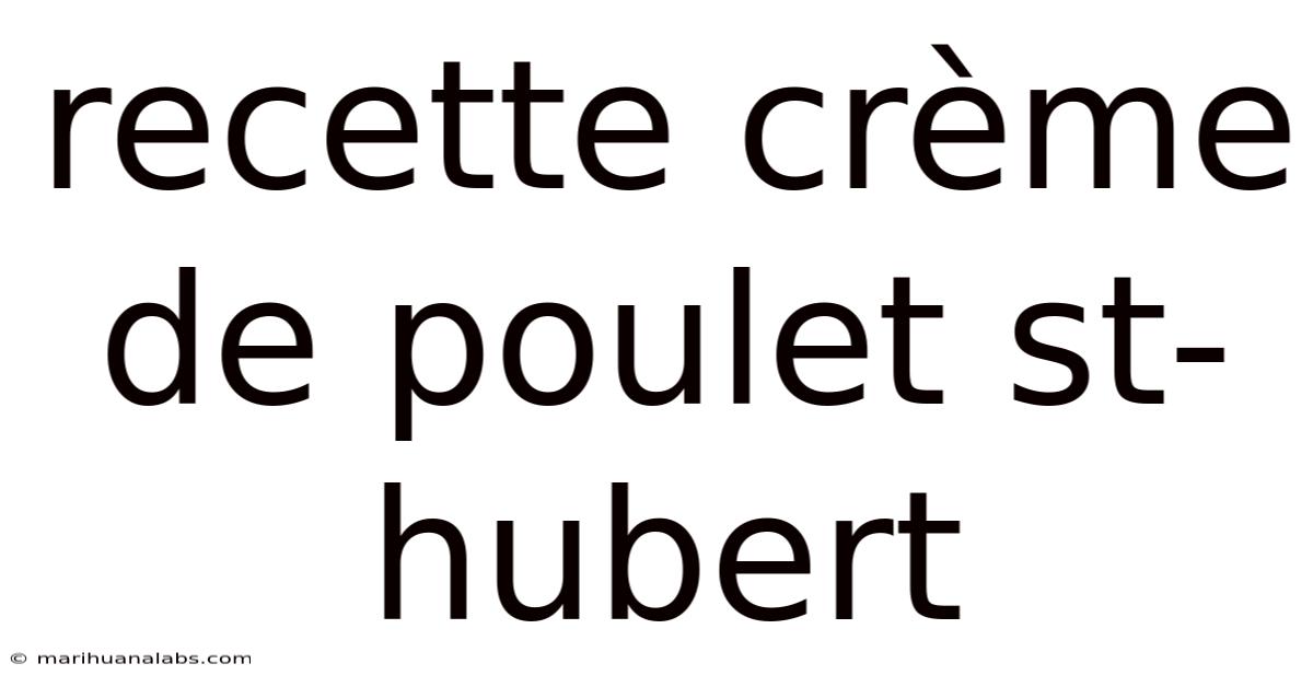 Recette Crème De Poulet St-hubert