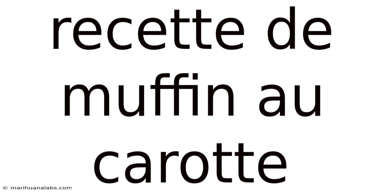 Recette De Muffin Au Carotte