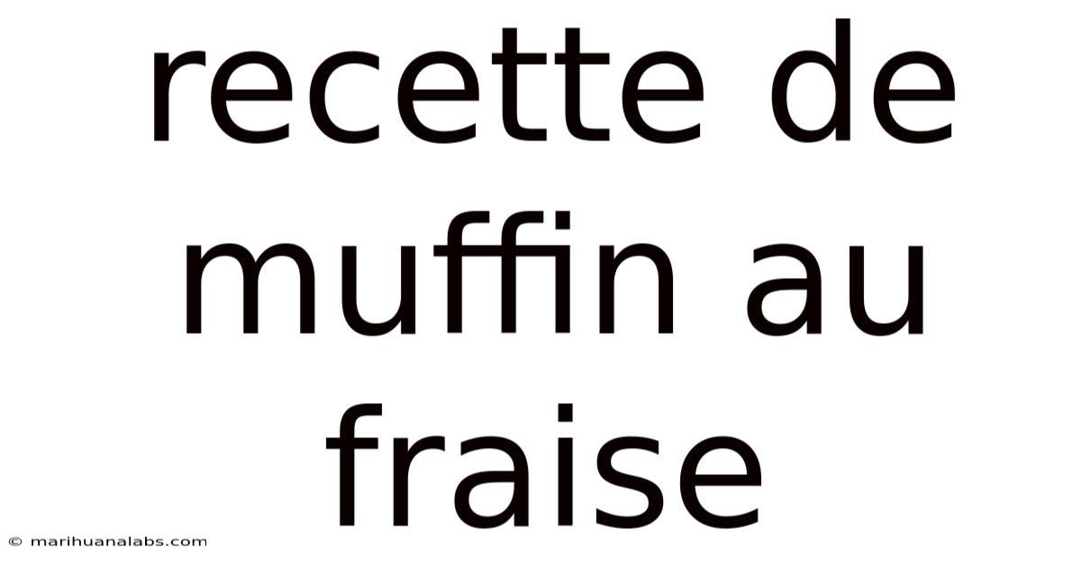 Recette De Muffin Au Fraise