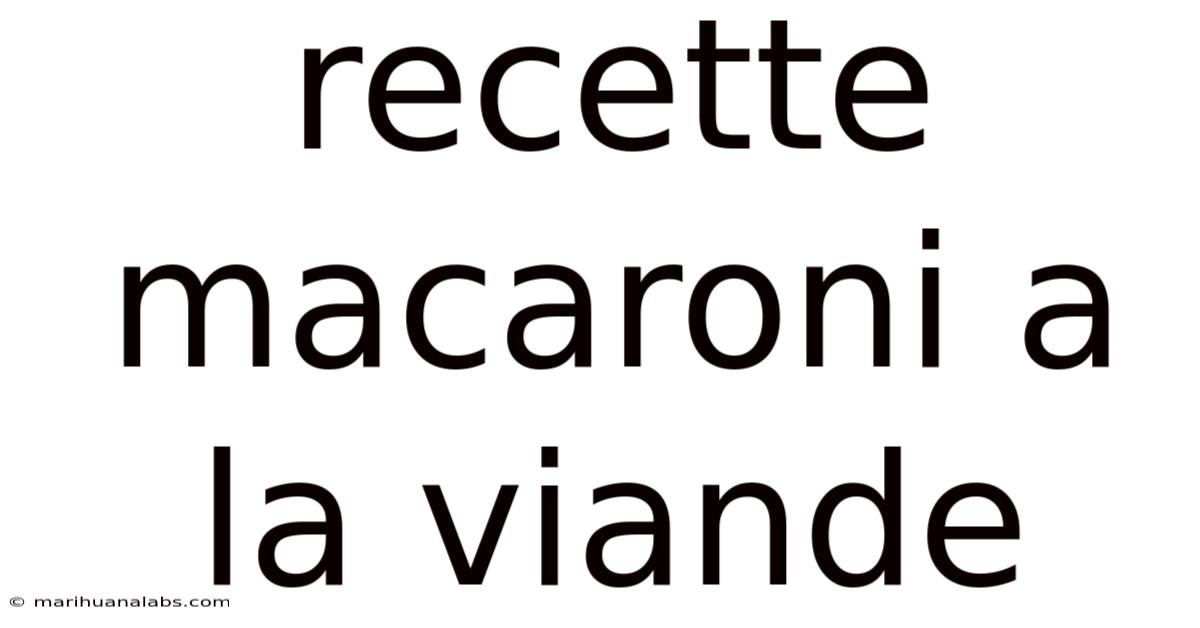 Recette Macaroni A La Viande