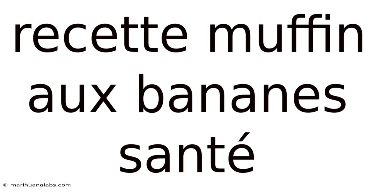 Recette Muffin Aux Bananes Santé