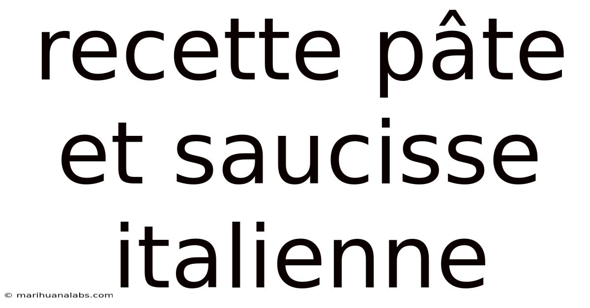 Recette Pâte Et Saucisse Italienne