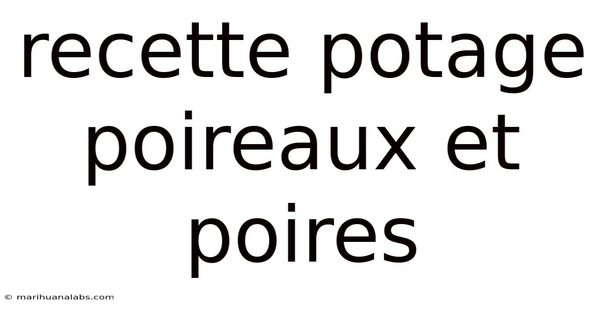 Recette Potage Poireaux Et Poires
