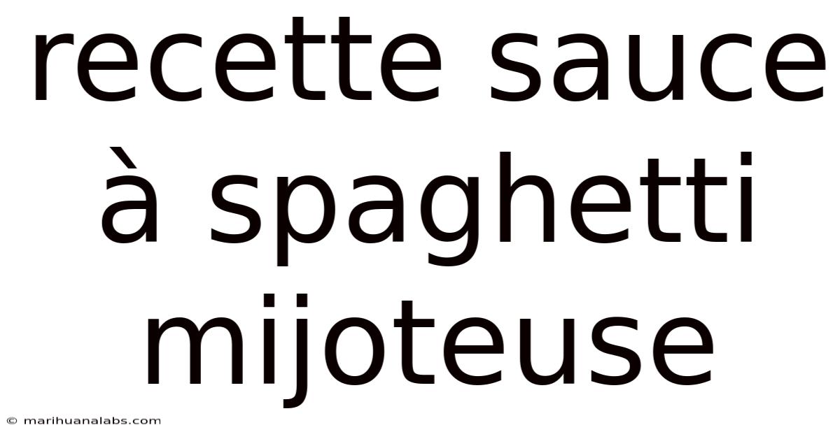 Recette Sauce À Spaghetti Mijoteuse