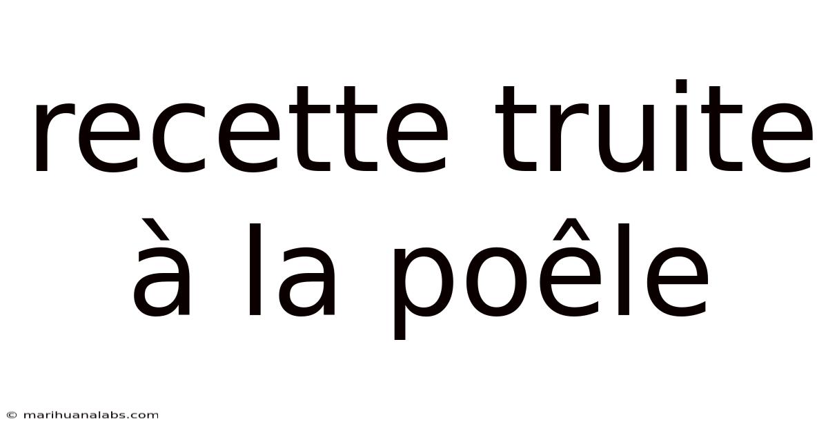 Recette Truite À La Poêle
