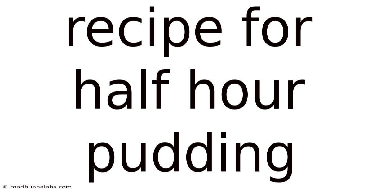 Recipe For Half Hour Pudding
