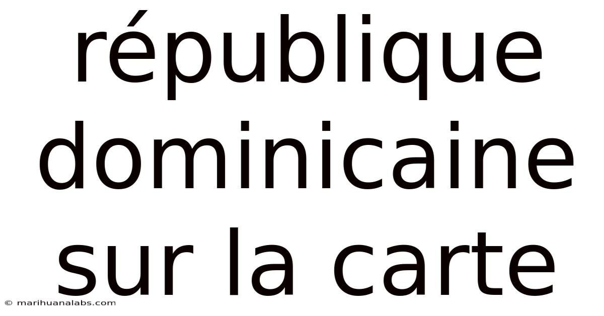 République Dominicaine Sur La Carte