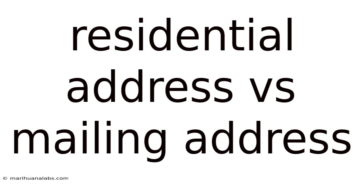 Residential Address Vs Mailing Address