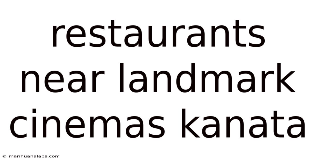 Restaurants Near Landmark Cinemas Kanata
