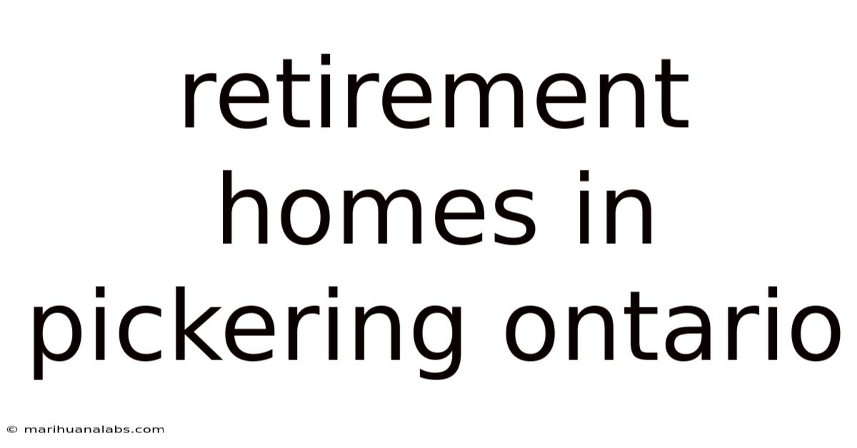 Retirement Homes In Pickering Ontario