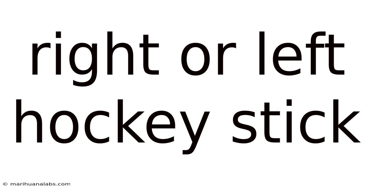 Right Or Left Hockey Stick