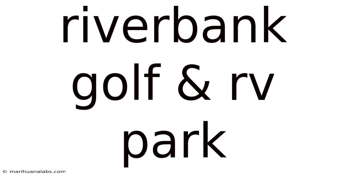 Riverbank Golf & Rv Park