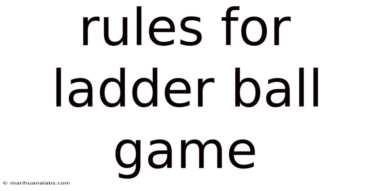 Rules For Ladder Ball Game