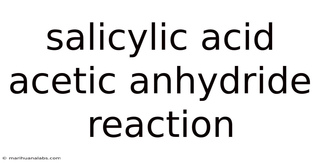 Salicylic Acid Acetic Anhydride Reaction