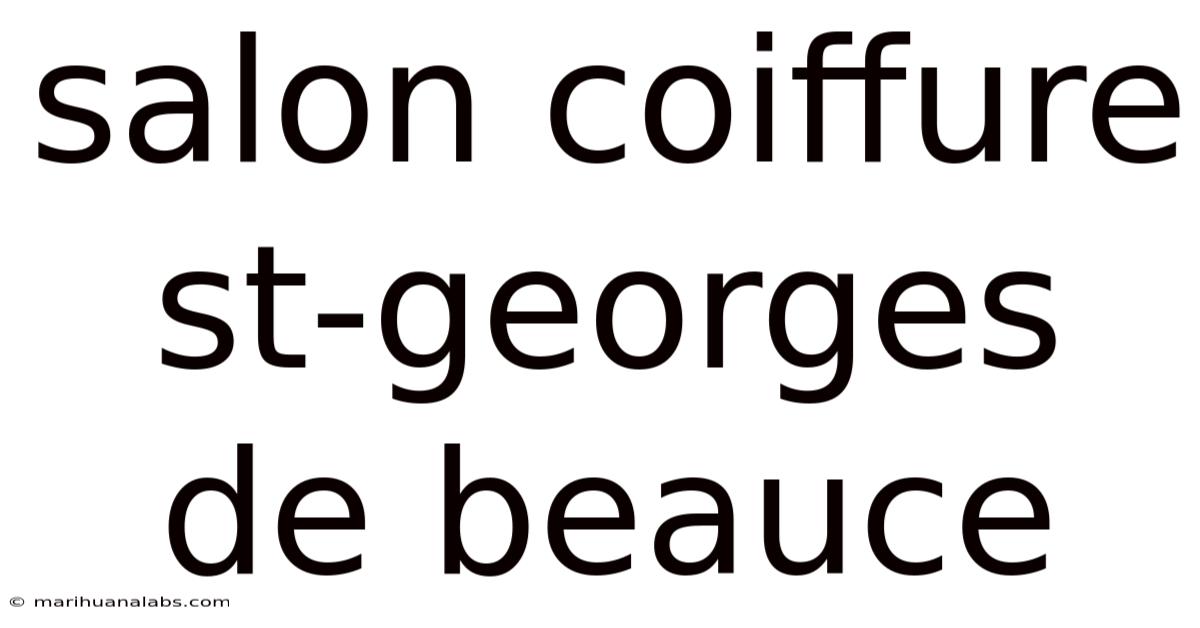 Salon Coiffure St-georges De Beauce