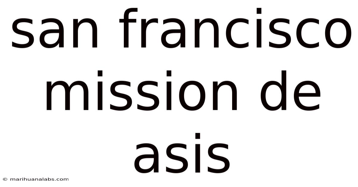 San Francisco Mission De Asis