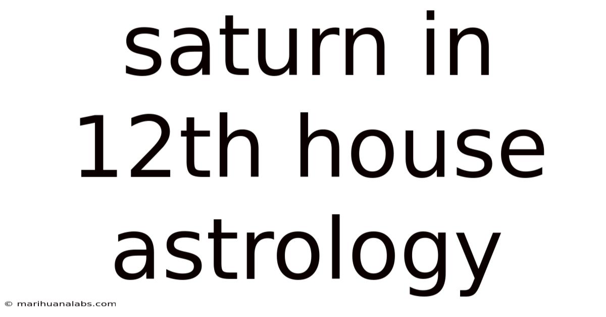 Saturn In 12th House Astrology