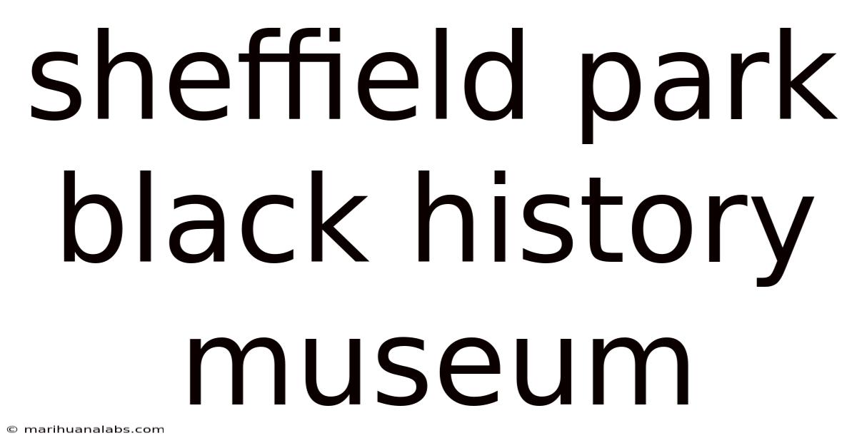 Sheffield Park Black History Museum