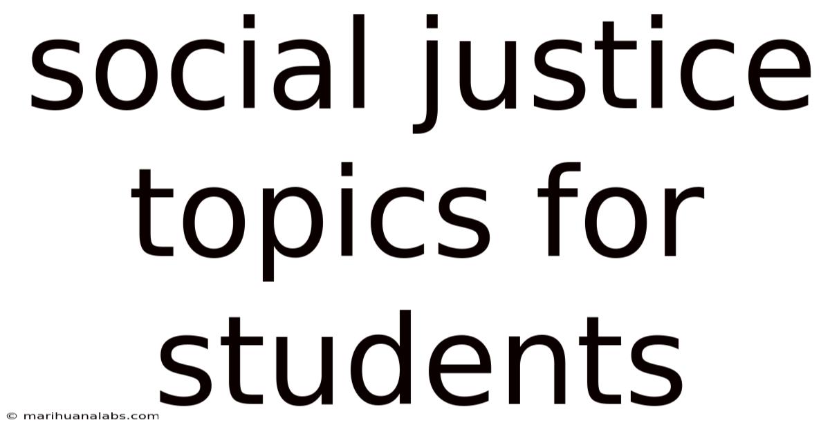 Social Justice Topics For Students