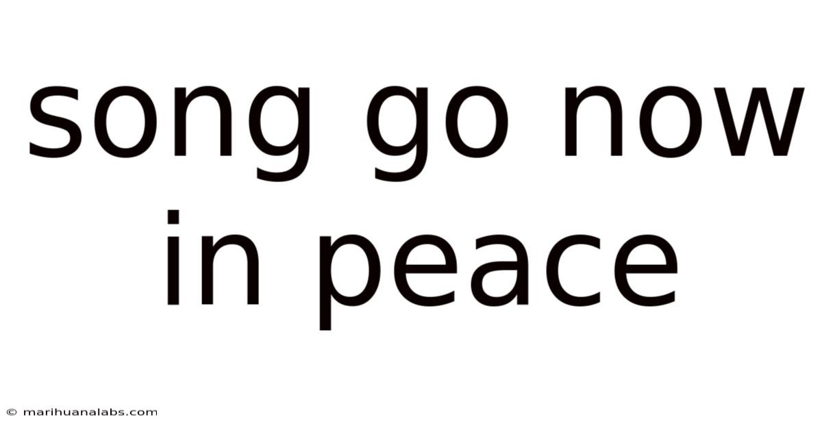 Song Go Now In Peace