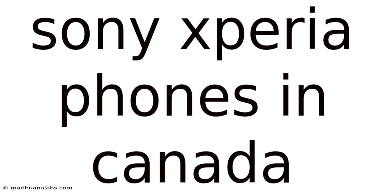 Sony Xperia Phones In Canada