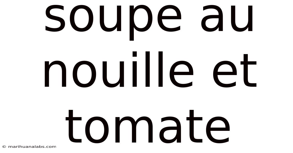 Soupe Au Nouille Et Tomate