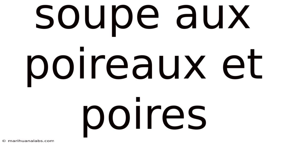 Soupe Aux Poireaux Et Poires