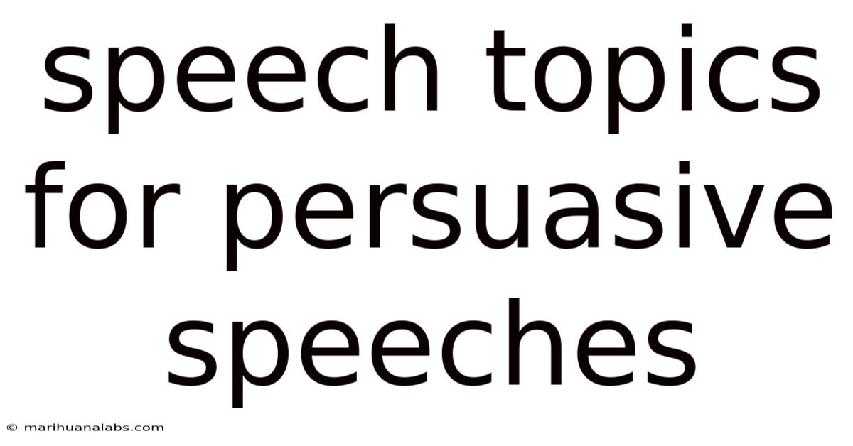Speech Topics For Persuasive Speeches