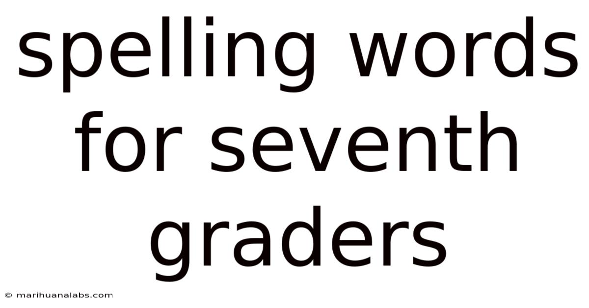 Spelling Words For Seventh Graders