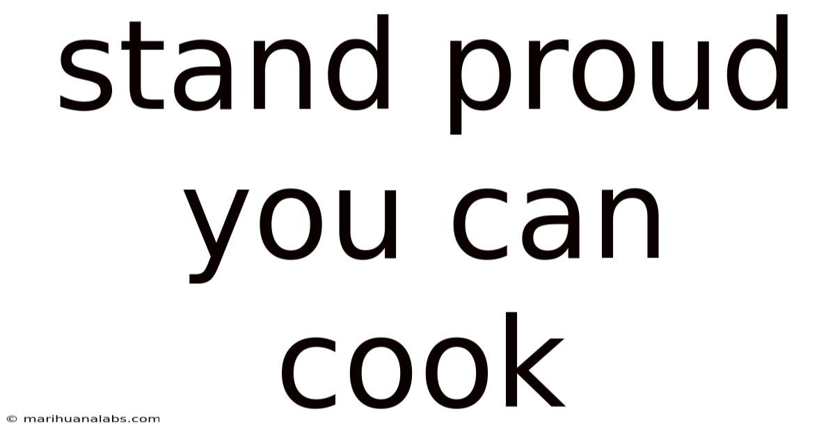 Stand Proud You Can Cook